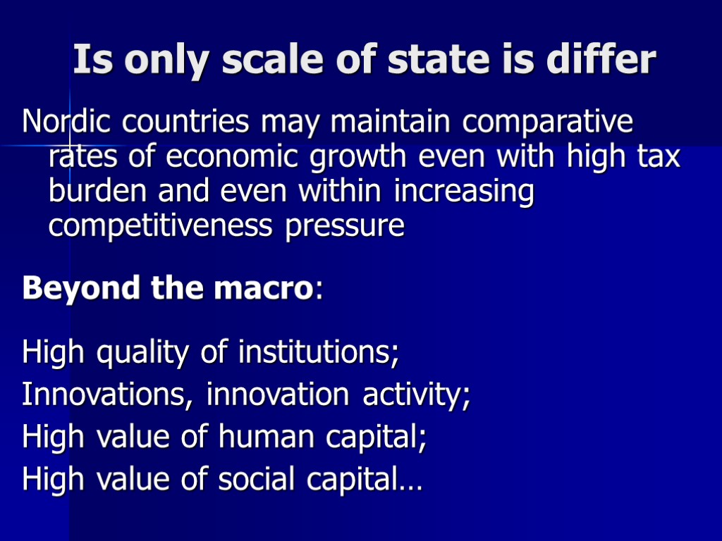 Is only scale of state is differ Nordic countries may maintain comparative rates of
